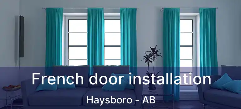 French door installation Haysboro - AB