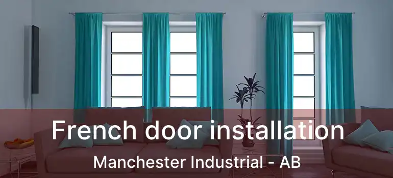  French door installation Manchester Industrial - AB