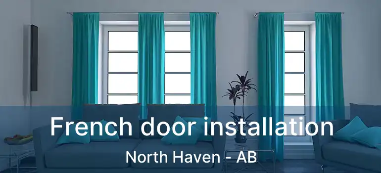  French door installation North Haven - AB