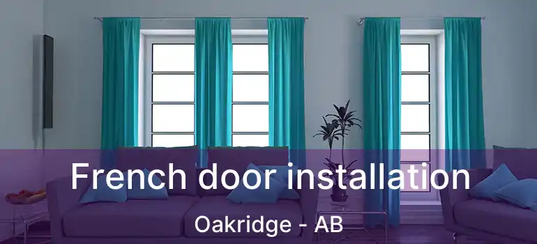  French door installation Oakridge - AB