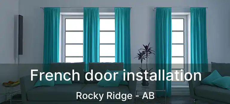  French door installation Rocky Ridge - AB