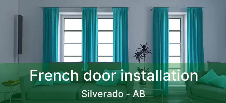  French door installation Silverado - AB