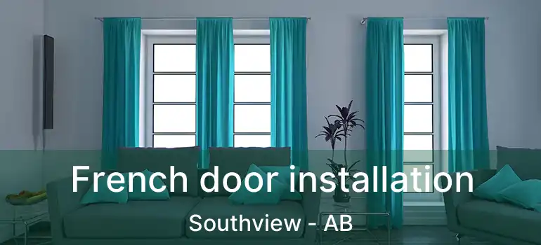  French door installation Southview - AB