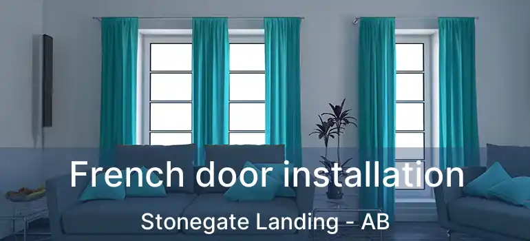  French door installation Stonegate Landing - AB