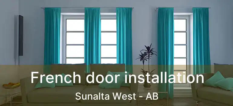  French door installation Sunalta West - AB