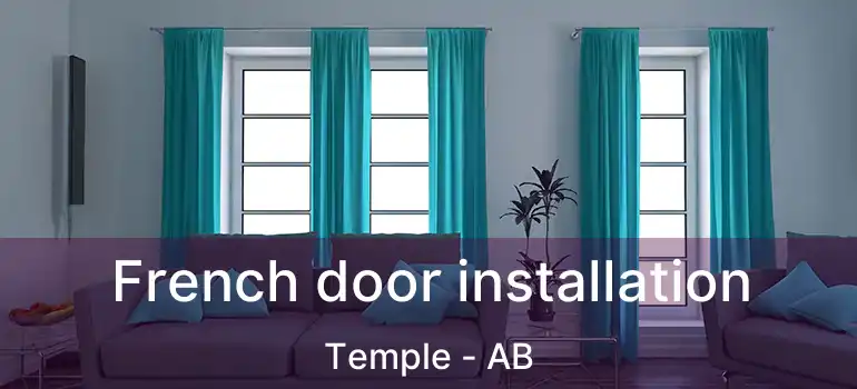 French door installation Temple - AB