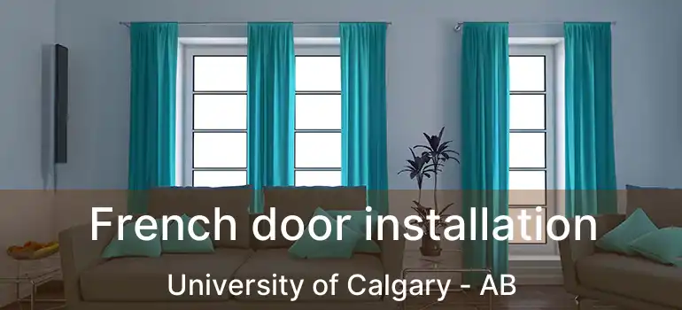  French door installation University of Calgary - AB
