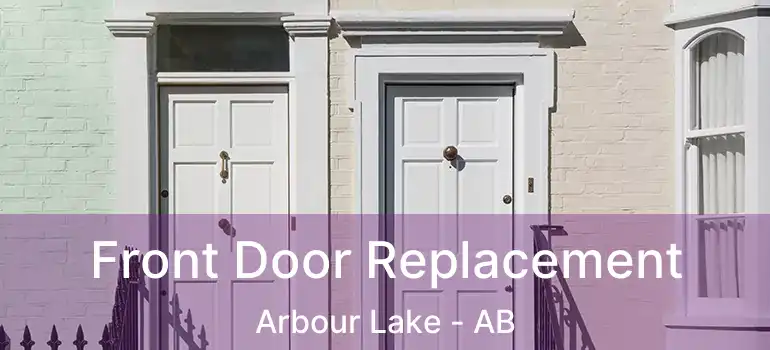  Front Door Replacement Arbour Lake - AB