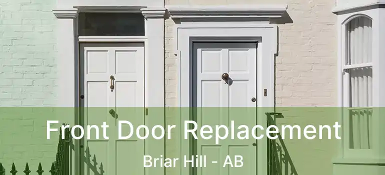  Front Door Replacement Briar Hill - AB