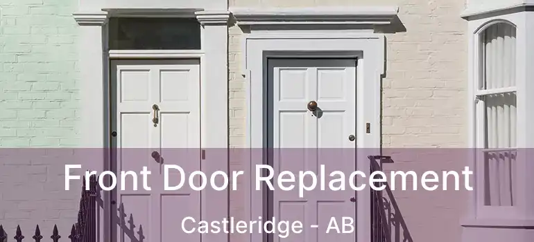  Front Door Replacement Castleridge - AB