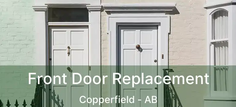  Front Door Replacement Copperfield - AB
