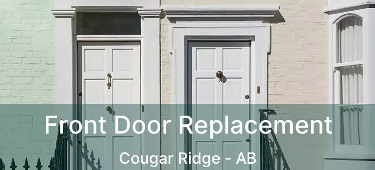  Front Door Replacement Cougar Ridge - AB