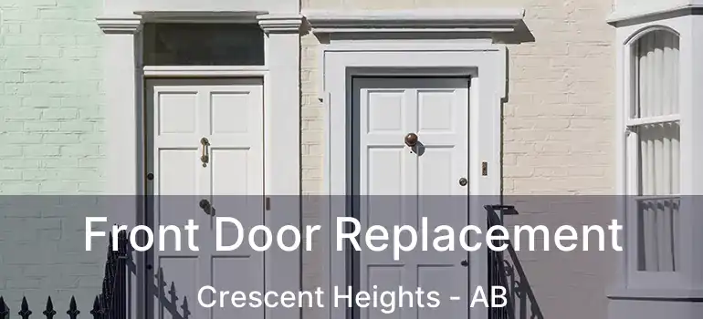  Front Door Replacement Crescent Heights - AB