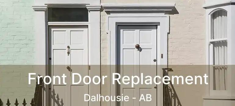  Front Door Replacement Dalhousie - AB