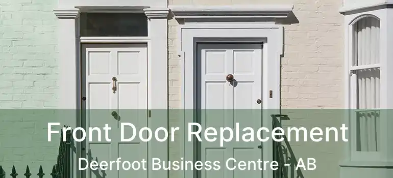  Front Door Replacement Deerfoot Business Centre - AB
