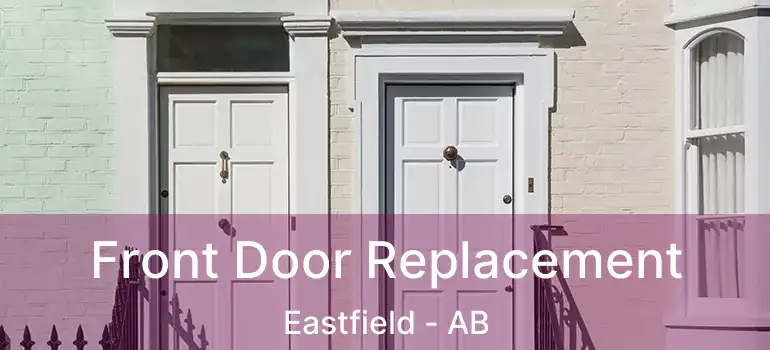  Front Door Replacement Eastfield - AB