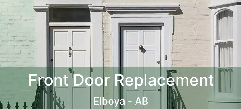  Front Door Replacement Elboya - AB