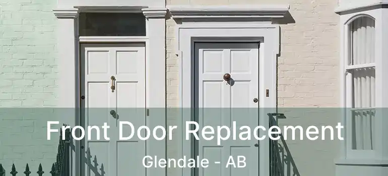  Front Door Replacement Glendale - AB