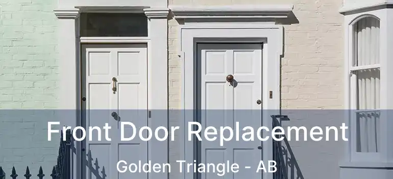  Front Door Replacement Golden Triangle - AB
