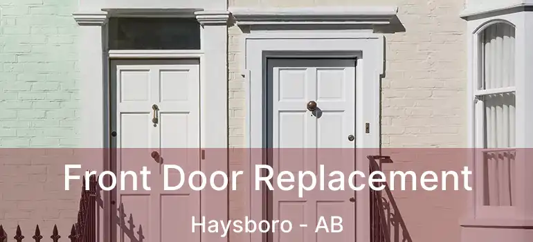  Front Door Replacement Haysboro - AB
