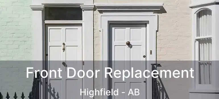  Front Door Replacement Highfield - AB