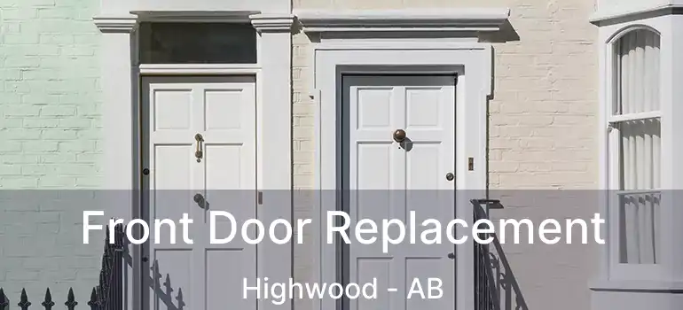  Front Door Replacement Highwood - AB