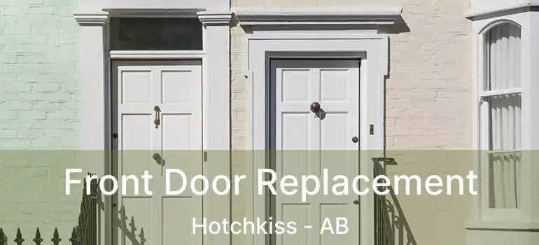  Front Door Replacement Hotchkiss - AB