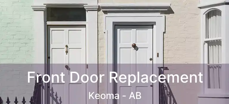  Front Door Replacement Keoma - AB