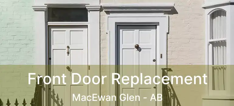  Front Door Replacement MacEwan Glen - AB