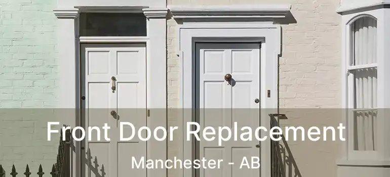  Front Door Replacement Manchester - AB