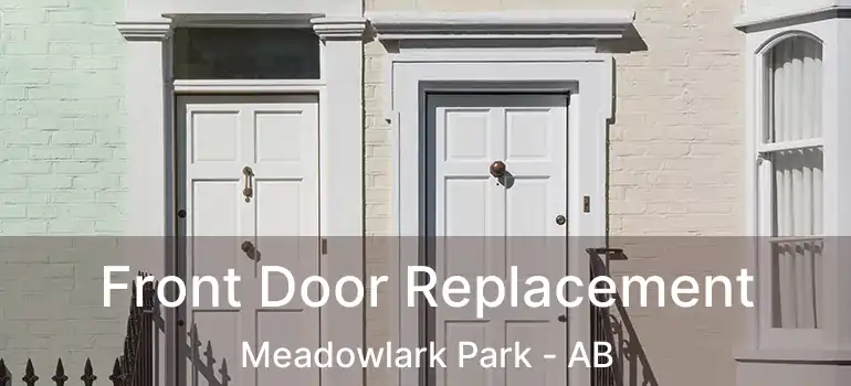  Front Door Replacement Meadowlark Park - AB