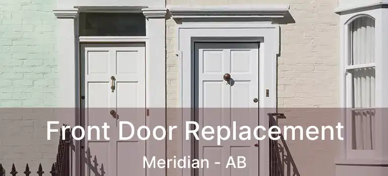  Front Door Replacement Meridian - AB