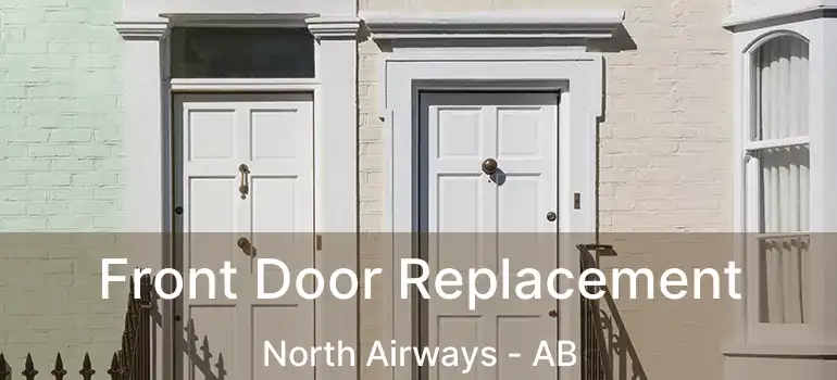  Front Door Replacement North Airways - AB