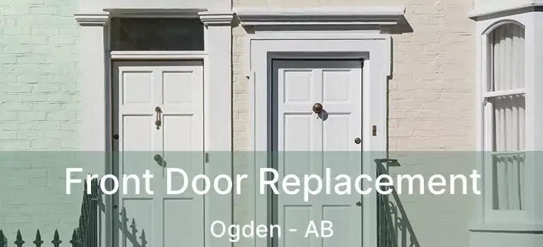  Front Door Replacement Ogden - AB