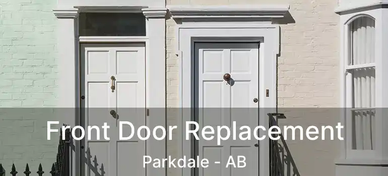  Front Door Replacement Parkdale - AB