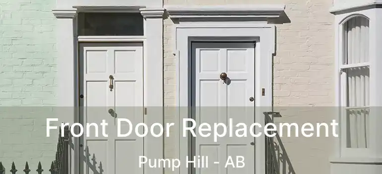  Front Door Replacement Pump Hill - AB