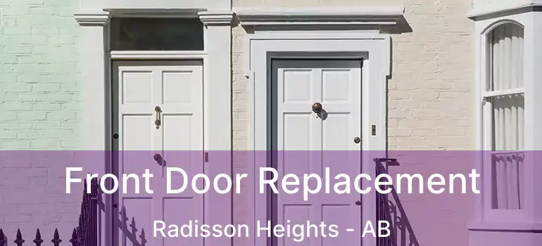  Front Door Replacement Radisson Heights - AB