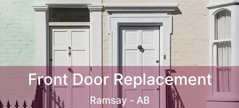  Front Door Replacement Ramsay - AB