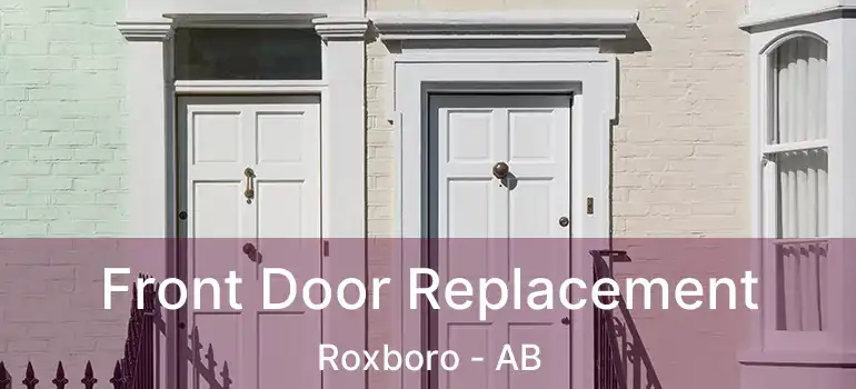 Front Door Replacement Roxboro - AB