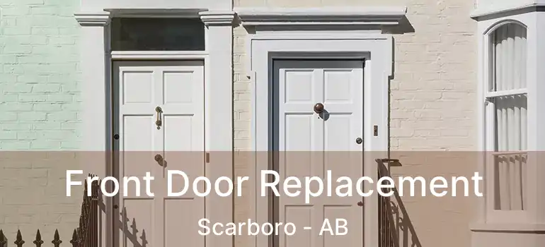  Front Door Replacement Scarboro - AB