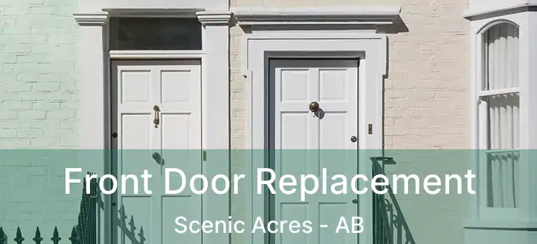  Front Door Replacement Scenic Acres - AB