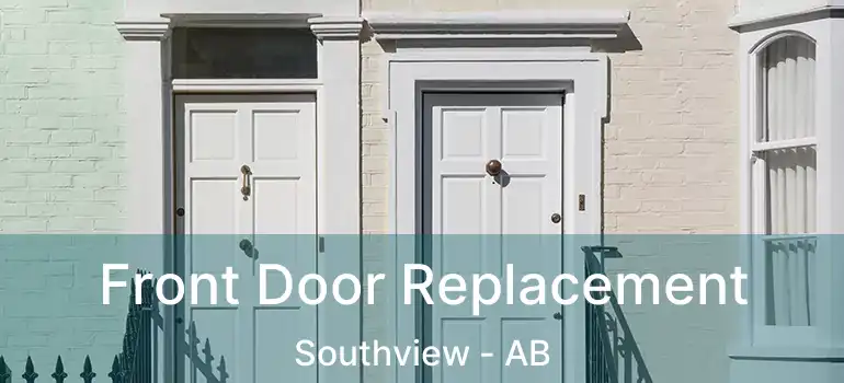  Front Door Replacement Southview - AB