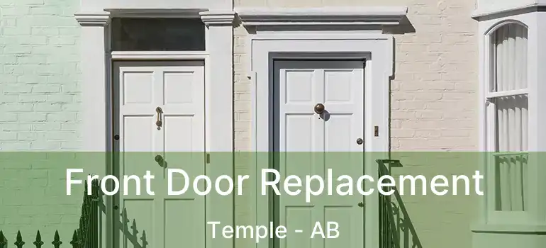  Front Door Replacement Temple - AB