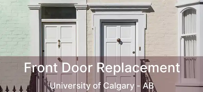 Front Door Replacement University of Calgary - AB