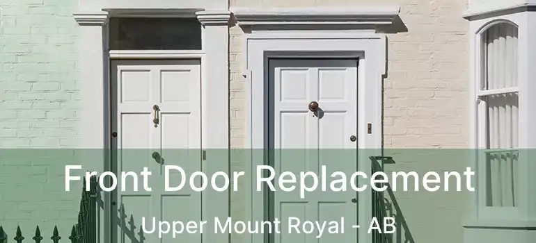 Front Door Replacement Upper Mount Royal - AB
