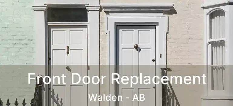  Front Door Replacement Walden - AB