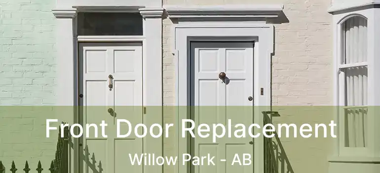  Front Door Replacement Willow Park - AB