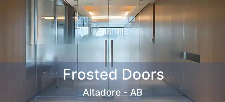  Frosted Doors Altadore - AB
