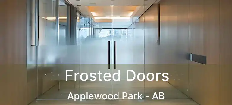  Frosted Doors Applewood Park - AB