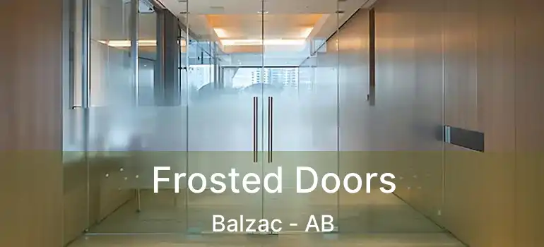 Frosted Doors Balzac - AB